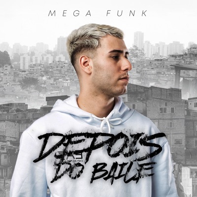 MEGA FUNK DEPOIS DO BAILE - Single