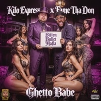 Ghetto Babe (feat. Fame Tha Don) - Single - Kilo express
