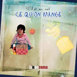 My First French Lessons: Ce Qu'on Mange [What We Eat (Part 4)] (Unabridged)
