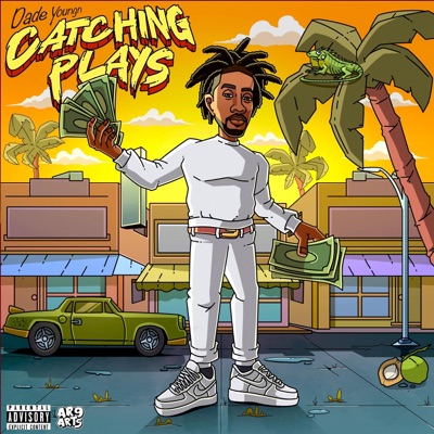 Catching Plays (Straight Outta Dade) - Single