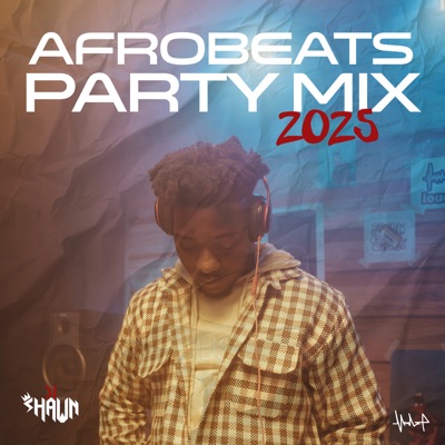 DJ Shawn: Afrobeats Party, Life of the Party (DJ Mix)