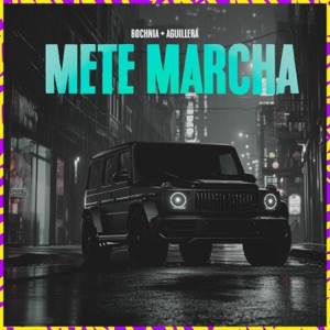 Mete Marcha (feat. Aguillera)