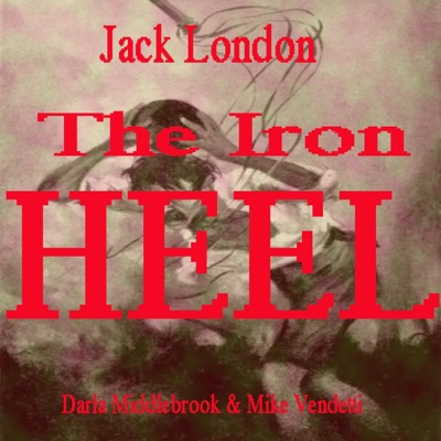 The Iron Heel (Unabridged)