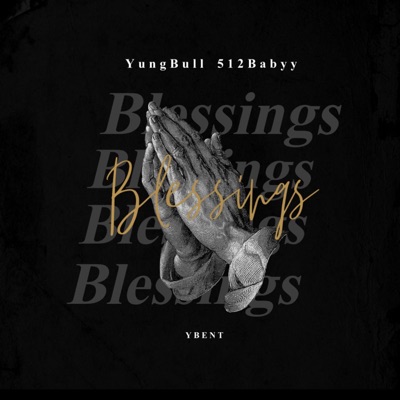 Blessings (feat. Yungbull) - Single