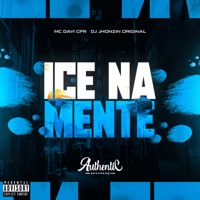 Ice na Mente - Single - Mc Davi Cpr & DJ JHONZIN ORIGINAL