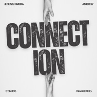 Connection (feat. Jenesis Kimera, Ambroy & ST4NDO) - Single - Kavali King
