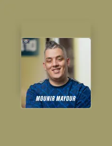 收听 Mounir Mayour、观看音乐视频、阅读小传、查看巡演日期等 ！