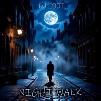Night Walk - Single - DJ Loot