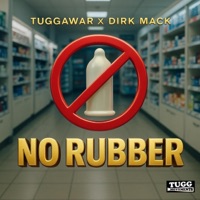 No Rubber - Single - Tuggawar & Dirk Mack