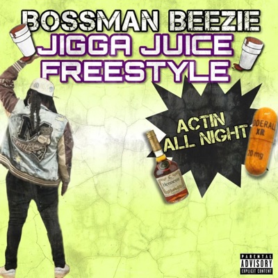 Jigga Juice Freestyle - Single
