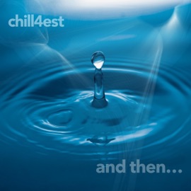 And Then... Chill4est