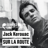 Sur la route. Le rouleau original - Jack Kerouac