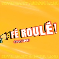 Fé Roulé (feat. Mister Ramsy, Abdoul & LA2B) - Single - TMX Official