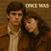 Once Was