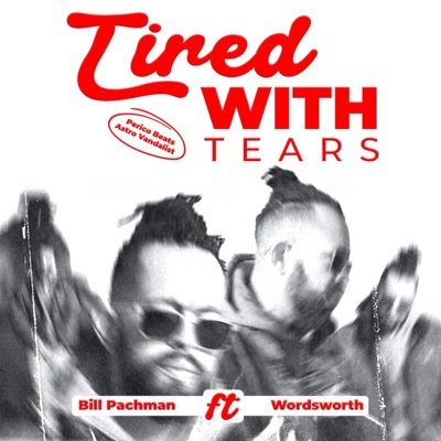 Tired with tears (feat. Wordsworth & Astro Vandalist) - Single
