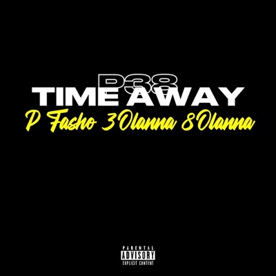 Time Away (feat. P Fasho & 8 O’lanna) - Single