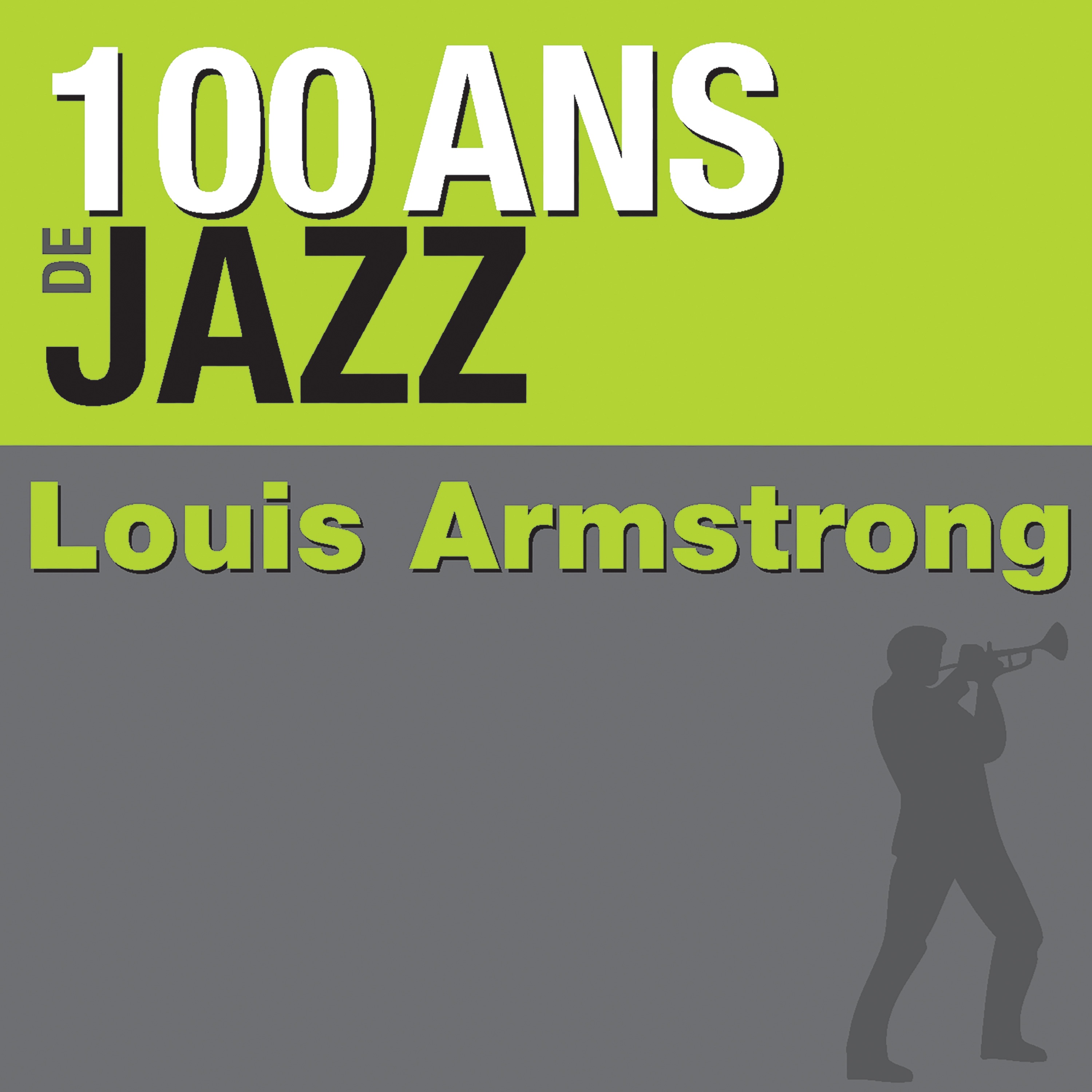 100 Ans de jazz : Louis Armstrong (Remastered)