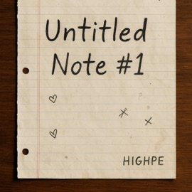 Untitled Note #1 HIGHPE