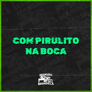 Com Pirulito na Boca