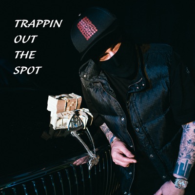 Trappin Out The Spot - Single