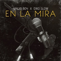 En la Mira (feat. Diko Slow) - Single - MAGIO BOY