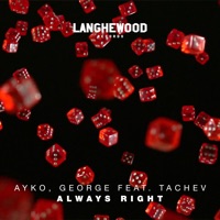 Always Right (feat. TACHEV) - Single - Ayko & George