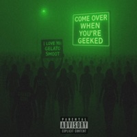 Come Over When Youre Geeked - EP - Gelato Smoot