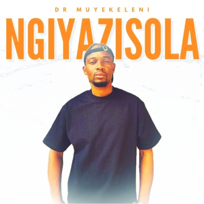 Ngiyazisola - Single