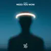 Need You Now