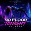 NO FLOOR TONIGHT