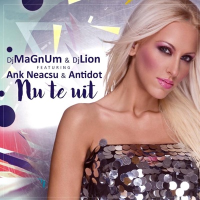 Nu Te Uit (feat. Anca Neacsu, Dj Lion & Antidot) [Radio Edit] - Single