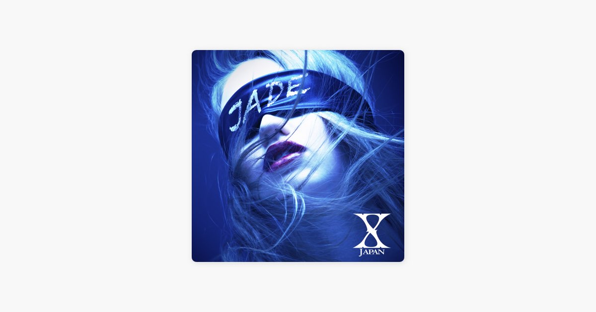 JADE - Single - X JAPANのアルバム - Apple Music
