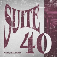 Suite 40 (feat. Dédda) - Single - Malvo