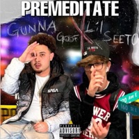 Premeditate (feat. Gunna Goof) - Single - Lil Seeto