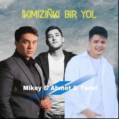 Mikey - IKIMIZIÑKI BIR YOL