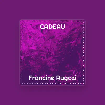 Listen to Francine Rugozi, watch music videos, read bio, see tour dates & more!