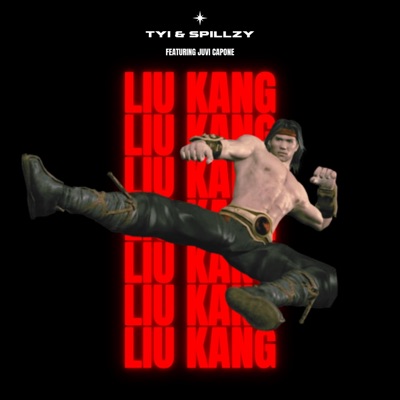 Liu Kang (feat. Spillzy & Juvi Capone) - Single