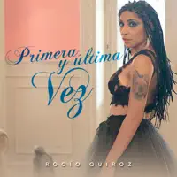 Primera Y Última Vez — Rocio Quiroz