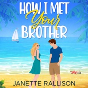 How I Met Your Brother - Janette Rallison