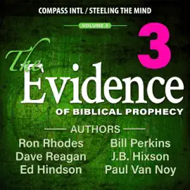 The Evidence of Biblical Prophecy, Volume 3 (Unabridged)