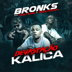 Devastação Kalica (feat. Nolts MC & NeguMoah)