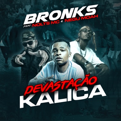 Devastação Kalica (feat. Nolts MC & NeguMoah) - Single
