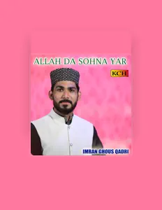 Ouve Imran Ghous Qadri, vê vídeos de música, lê a biografia, vê as datas da digressão e muito mais!