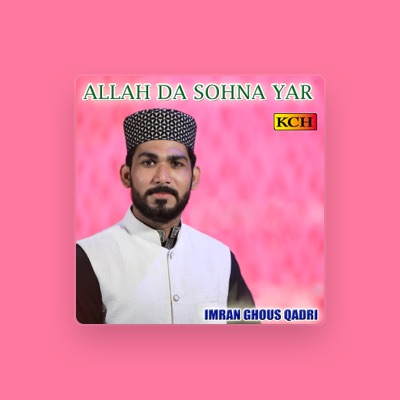 Listen to Imran Ghous Qadri, watch music videos, read bio, see tour dates & more!