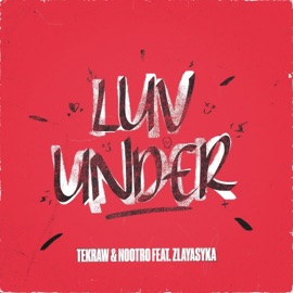 LUV UNDER (feat. zlayasyka) Tekraw & nootro