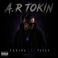 TAKING THE TITLE - Single - A.R Tokin'