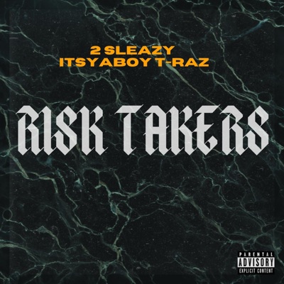 Risk Takers (feat. 2Sleazy) - EP