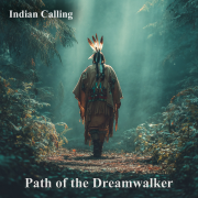 Path of the Dreamwalker - Indian Calling