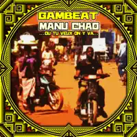 Où tu veux on y va — Gambeat & Manu Chao