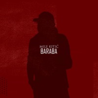 Baraba - Single - Mile Kitic